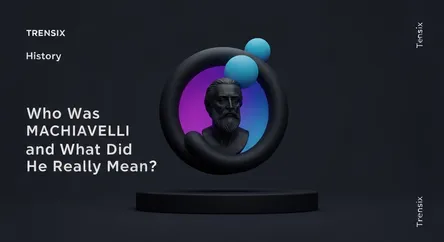 Who Was Machiavelli and What Did He Really Mean?