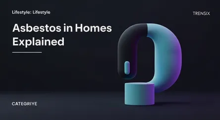 Asbestos in Homes Explained