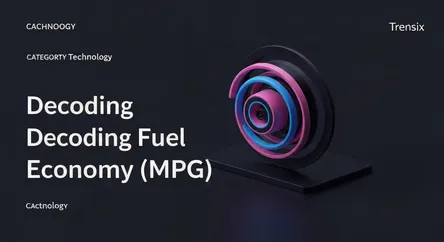 Decoding Fuel Economy (MPG)