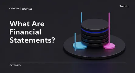 What Are Financial Statements?