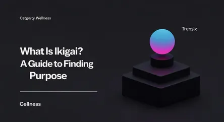 What Is Ikigai? A Guide to Finding Purpose