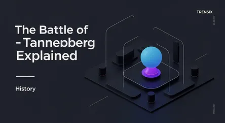 The Battle of Tannenberg Explained