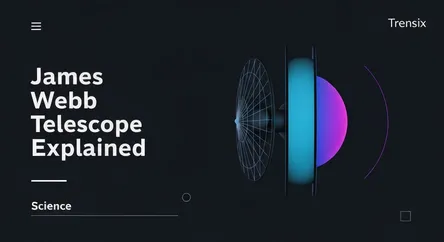 James Webb Telescope Explained