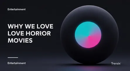 Why We Love Horror Movies