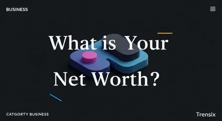 What is Your Net Worth?