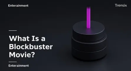 What Is a Blockbuster Movie?