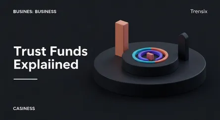 Trust Funds Explained