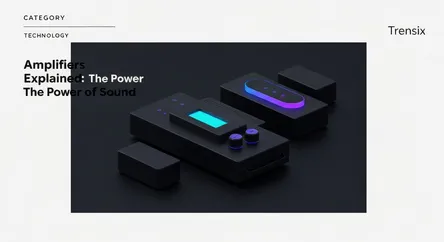 Amplifiers Explained: The Power of Sound