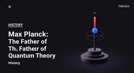 Max Planck: The Father of Quantum Theory