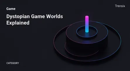 Dystopian Game Worlds Explained