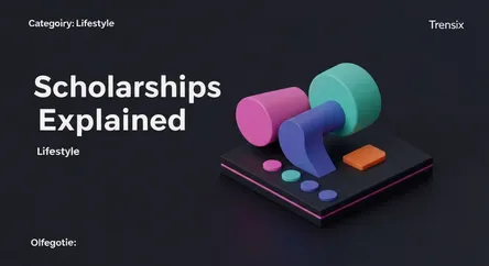 Scholarships Explained