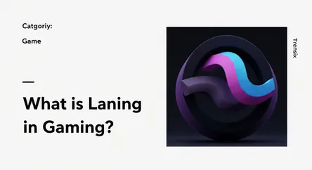 What is Laning in Gaming?