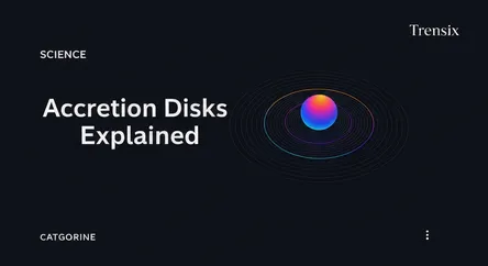 Accretion Disks Explained