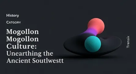 Mogollon Culture: Unearthing the Ancient Southwest