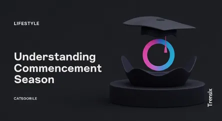 Understanding Commencement Season