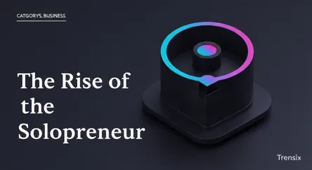 The Rise of the Solopreneur