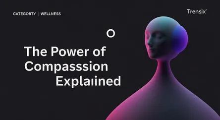 The Power of Compassion Explained