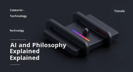 AI and Philosophy Explained