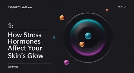 How Stress Hormones Affect Your Skin's Glow