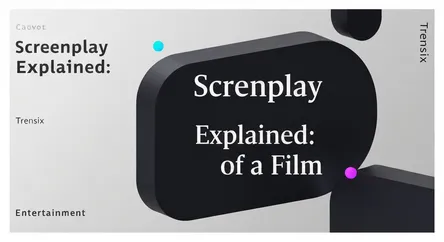 Screenplay Explained: Blueprint of a Film