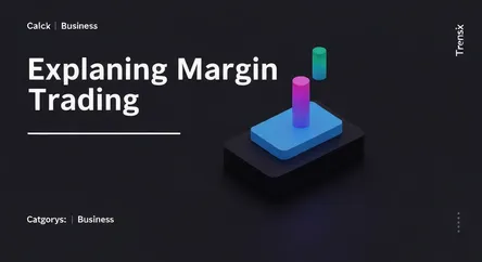 Explaining Margin Trading