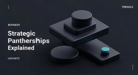 Strategic Partnerships Explained