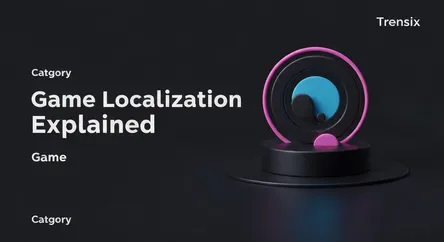 Game Localization Explained