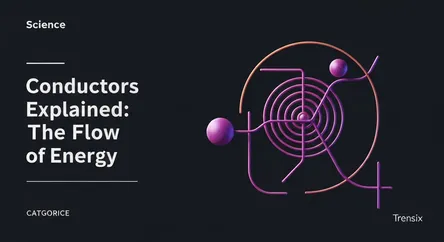 Conductors Explained: The Flow of Energy