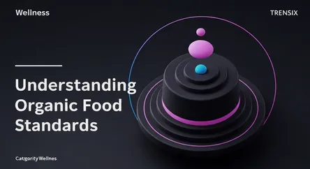 Understanding Organic Food Standards