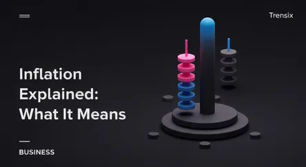 Inflation Explained: What It Means