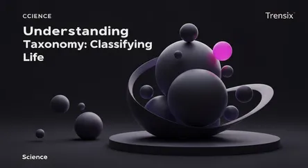 Understanding Taxonomy: Classifying Life