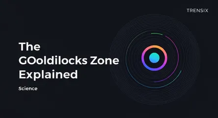 The Goldilocks Zone Explained