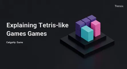 Explaining Tetris-like Games