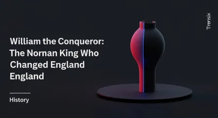 William the Conqueror: The Norman King Who Changed England