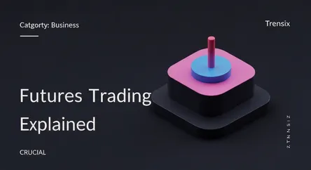 Futures Trading Explained