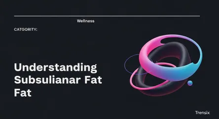 Understanding Subcutaneous Fat