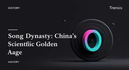 Song Dynasty: China's Scientific Golden Age