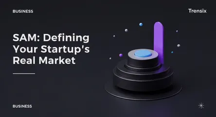 SAM: Defining Your Startup's Real Market