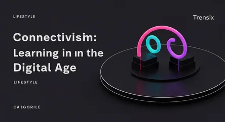 Connectivism: Learning in the Digital Age