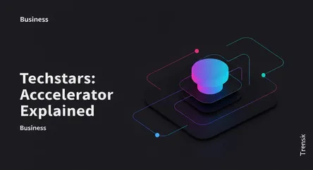 Techstars: Startup Accelerator Explained