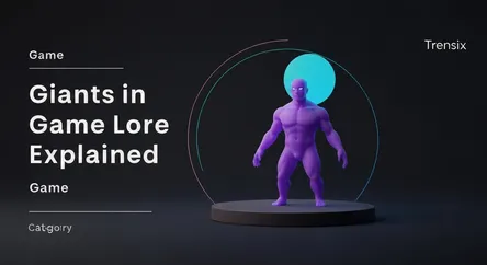 Giants in Game Lore Explained