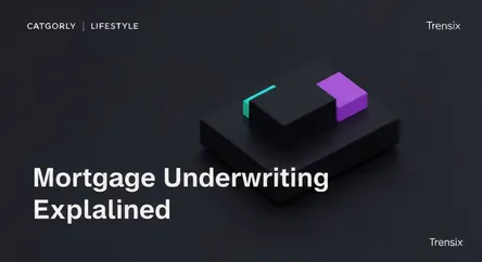 Mortgage Underwriting Explained