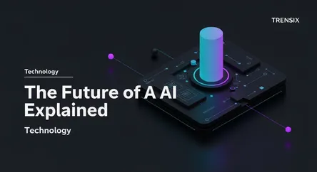The Future of AI Explained