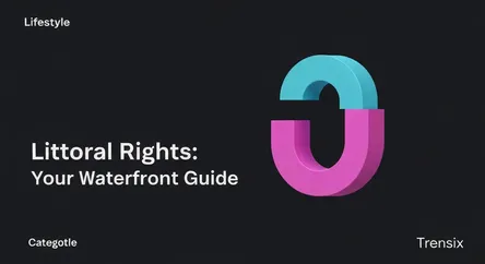 Littoral Rights: Your Waterfront Guide