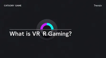 What is VR Gaming?