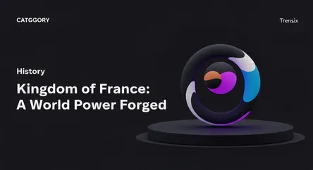 Kingdom of France: A World Power Forged