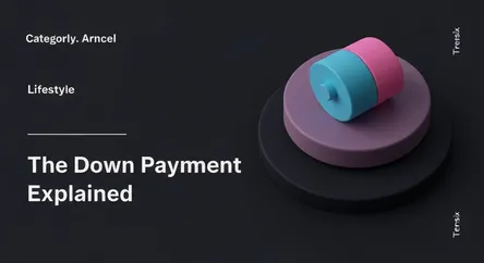 The Down Payment Explained