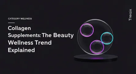 Collagen Supplements: The Beauty & Wellness Trend Explained