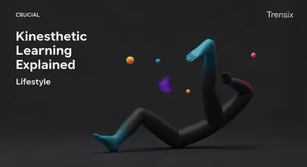 Kinesthetic Learning Explained