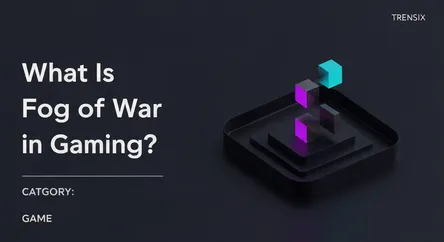 What Is Fog of War in Gaming?